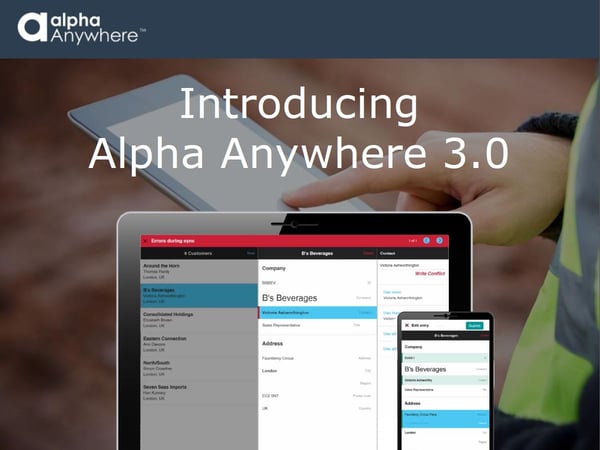 Alpha Anywhere 3.0:Build & Deploy offline capable enterprise apps Fast