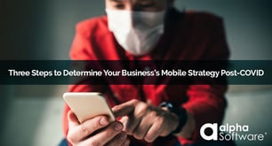 3 Steps to Determine Your Business’s Mobile Strategy Post-COVID