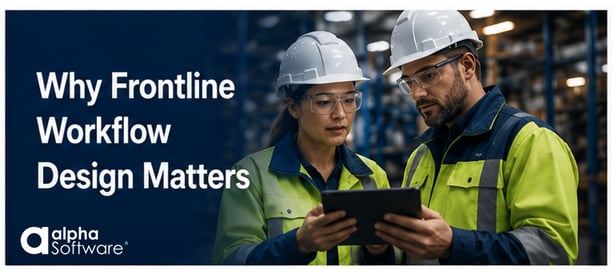 Why frontline workflow design matters