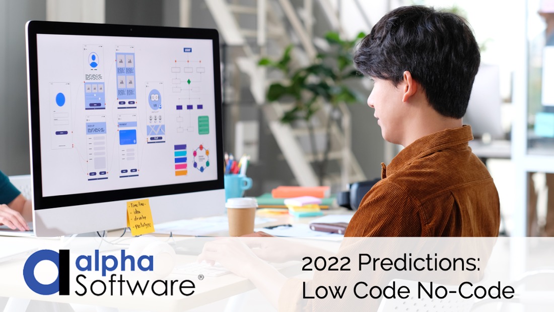 2022 Prediction: Low-Code Use Will Surge