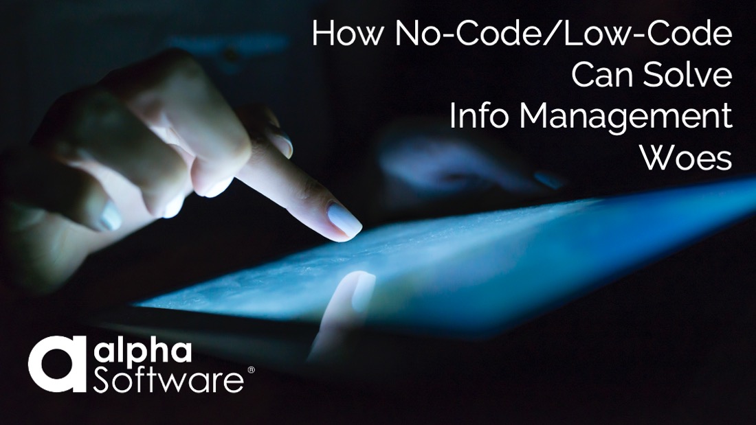 How No-Code/Low-Code Can Solve Info Management Woes